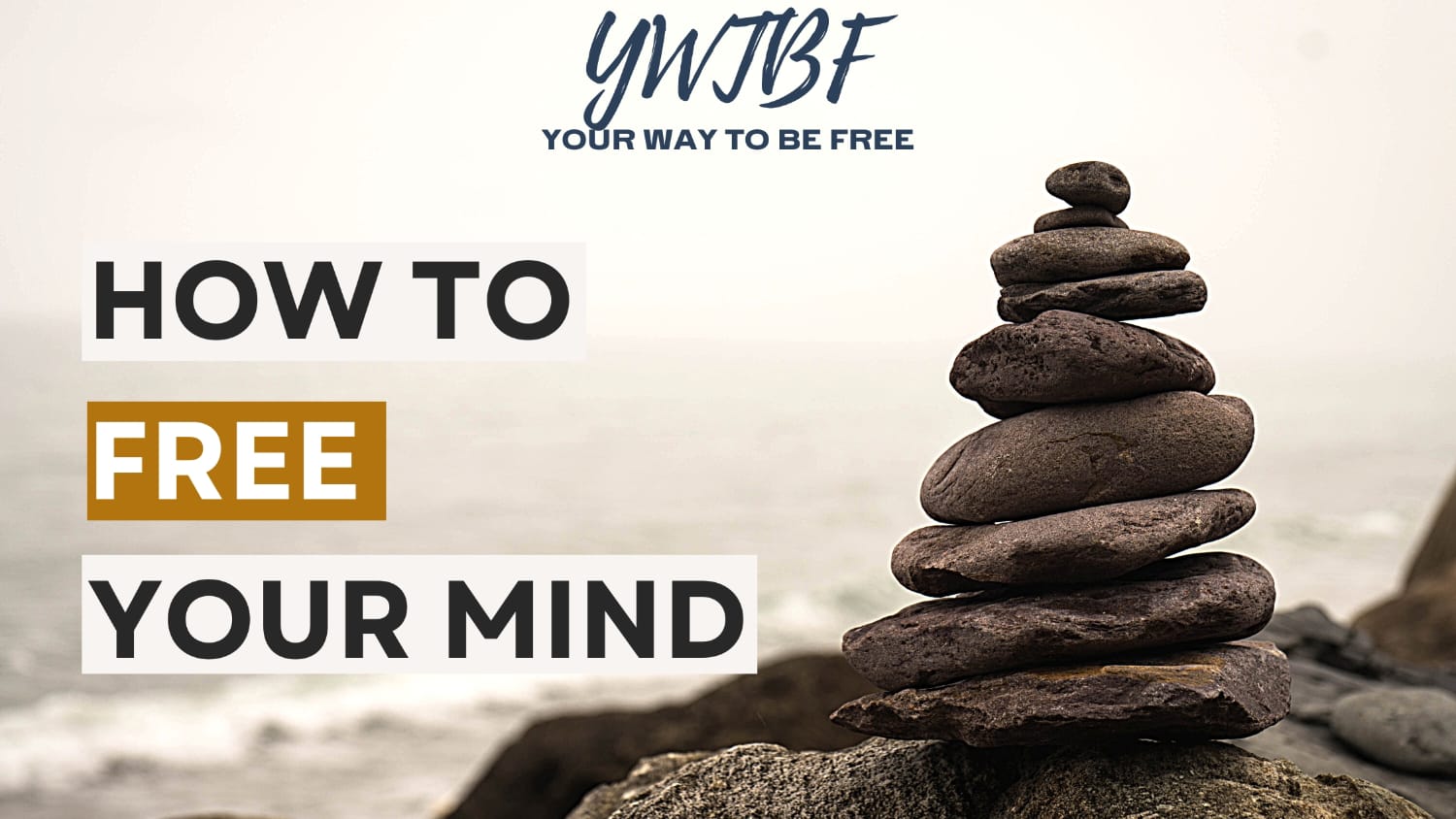 how to free your mind